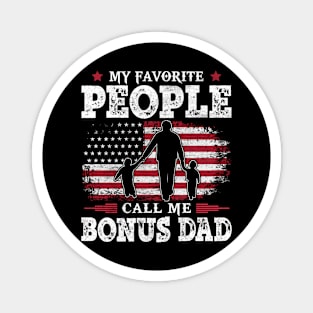 My Favorite People Call Me Bonus Dad US Flag Funny Dad Gifts Fathers Day Magnet